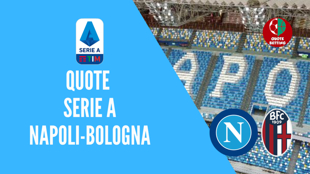 quote-napoli-bologna-dove-vedere-in-tv-formazioni-pronostico-quota-serie-a-scommesse-sport-calcio-italia-betting-1024x576